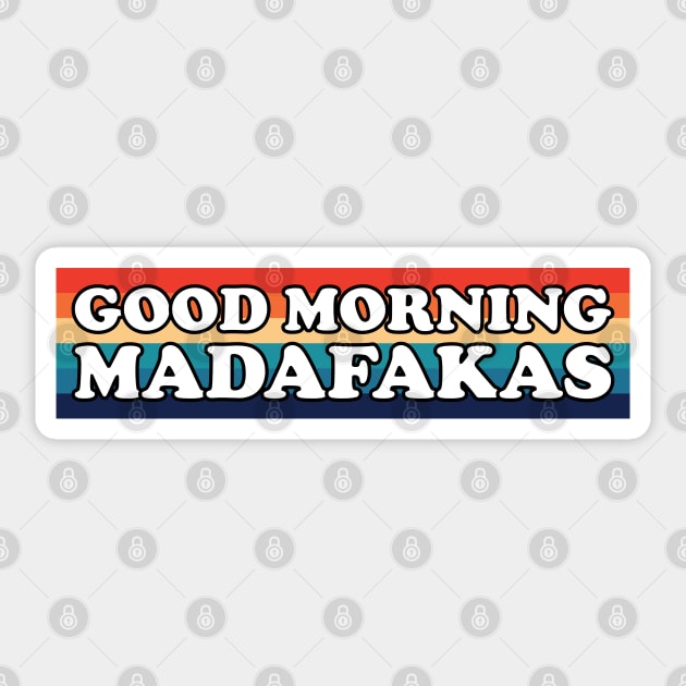 Good Morning Madafakas Sticker by inotyler